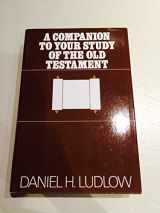 9780877478539-0877478538-A Companion to Your Study of the Old Testament