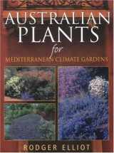 9781877058189-1877058181-Australian Plants for Mediterranean Climate Gardens