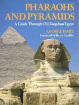 9781871569360-1871569362-Pharaohs and Pyramids: A Guide Through Old Kingdom Egypt (Miscellaneous)
