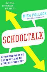 9781620971031-1620971038-Schooltalk: Rethinking What We Say About and To Students Every Day