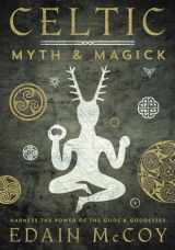 9781567186611-1567186610-Celtic Myth & Magick: Harness the Power of the Gods and Goddesses (Llewellyn's World Religion and Magic Series)
