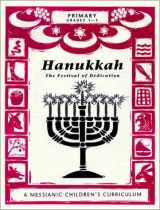 9781880226438-188022643X-Hanukkah: The Festival of Dedication: A Messianic Children's Curriculum, 4 Levels