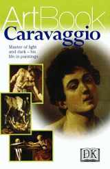 9780789441386-0789441381-Caravaggio: Master of Light and Dark--His Life in Paintings