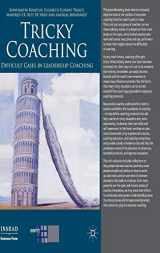 9780230280229-0230280226-Tricky Coaching: Difficult Cases in Leadership Coaching (INSEAD Business Press)