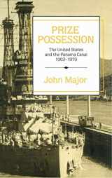 9780521433068-0521433061-Prize Possession: The United States Government and the Panama Canal 1903–1979