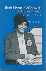 9780826313331-0826313337-Ruth Hanna McCormick: A Life in Politics, 1880-1944