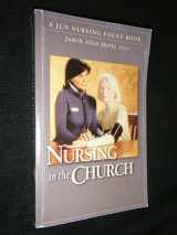 9780972312301-0972312307-Nursing in the Church: A JCN Nursing Focus Book