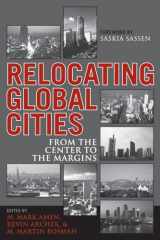 9780742541221-0742541223-Relocating Global Cities: From the Center to the Margins