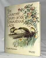9780030210266-0030210267-The Country Diary of An Edwardian Lady: A facsimile reproduction of a 1906 naturalist's diary