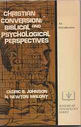 9780310444817-0310444810-Christian Conversion: Biblical and Psychological Perspectives (Rosemead Psychology Series)