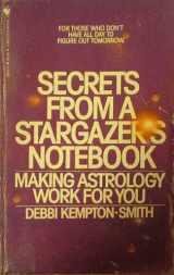 9780553246872-0553246879-Secrets from a Stargazer's Notebook: Making Astrology Work for You