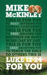 9781784981112-1784981117-Luke 12-24 for You: For Reading, for Feeding, for Leading (God's Word for You)