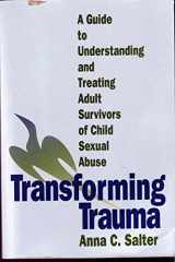 9780803955080-0803955081-Transforming Trauma: A Guide to Understanding and Treating Adult Survivors of Child Sexual Abuse