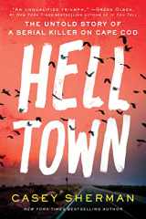 9781728245959-1728245958-Helltown: The Untold Story of a Serial Killer on Cape Cod