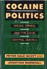 9780520073128-0520073126-Cocaine Politics: Drugs, Armies, and the CIA in Central America