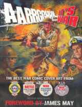 9781853756337-1853756334-Aarrgghh!! It's War: The Best War Comic Cover Art from War, Battle, Air Ace and War at Sea Picture Libraries
