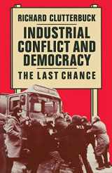 9780333358061-0333358066-Industrial Conflict and Democracy: The Last Chance