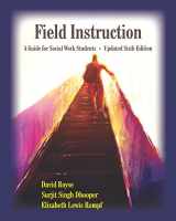 9781478634171-1478634170-Field Instruction: A Guide for Social Work Students, Updated Sixth Edition