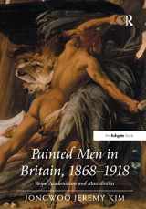 9781409400080-1409400085-Painted Men in Britain, 1868–1918: Royal Academicians and Masculinities