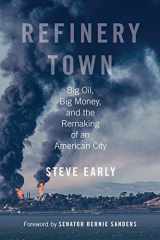 9780807029664-0807029661-Refinery Town: Big Oil, Big Money, and the Remaking of an American City