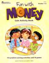 9781569111536-1569111537-Fun with Money Coin Activity Book: 118 Problem-Solving Activities and Games (Grades 1-3)