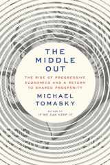 9780385547161-0385547161-The Middle Out: The Rise of Progressive Economics and a Return to Shared Prosperity