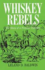 9780822951513-0822951517-Whiskey Rebels: The Story of a Frontier Uprising