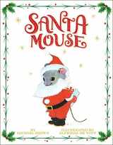9781534437937-1534437932-Santa Mouse (A Santa Mouse Book)