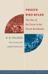 9780691121871-0691121877-Twelve Who Ruled: The Year of Terror in the French Revolution (Princeton Classics, 28)