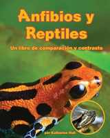 9781628555691-1628555696-Anfibios y Reptiles: un libro de comparación y contraste [Amphibians and Reptiles: A Compare and Contrast Book] (Spanish Edition) (Arbordale Collection)