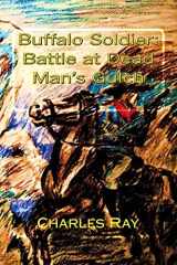 9780615995762-0615995764-Buffalo Soldier: Battle at Dead Man's Gulch