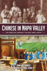 9781467152785-1467152781-Chinese in Napa Valley: The Forgotten Community That Built Wine Country (American Heritage)