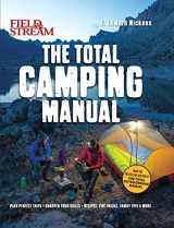 9781681887494-1681887495-Field & Stream: Total Camping Manual (Outdoor Skills, Family Camping): Plan Perfect Trips | Sharpen Your Skills | Recipes, Fire Tricks, Family Tips & More