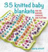 9781782498896-1782498893-35 Knitted Baby Blankets: For the nursery, stroller, and playtime