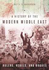 9780804783248-0804783241-A History of the Modern Middle East: Rulers, Rebels, and Rogues