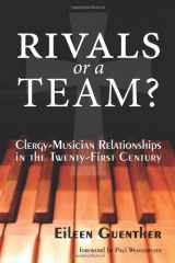 9780944529546-0944529542-Rivals or a Team? Clergy-Musician Relationships in the Twenty-First Century