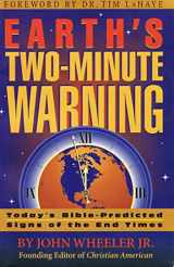 9781886898042-1886898049-Earth's Two-Minute Warning: Today's Bible Predicted Signs of the End Times