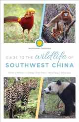 9781944466138-1944466134-Guide to the Wildlife of Southwest China