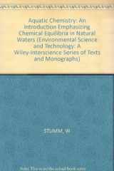 9780471048312-0471048313-Aquatic Chemistry: An Introduction Emphasizing Chemical Equilibria in Natural Waters