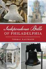 9781467149587-1467149586-Independence Bells of Philadelphia (Landmarks)