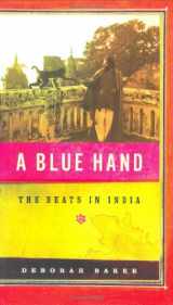 9781594201585-1594201587-A Blue Hand: The Beats in India