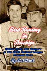9781435711907-1435711904-Bird Hunting In Brooklyn: Ebbets Field, The Dodgers & The 1949 National League Pennant Race