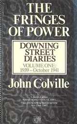 9780340402696-0340402695-The Fringes of Power: Volume 1: September 1939-September 1941: Downing Street Diaries 1939-1955