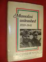 9780521239172-0521239176-Mussolini Unleashed, 1939–1941: Politics and Strategy in Fascist Italy's Last War