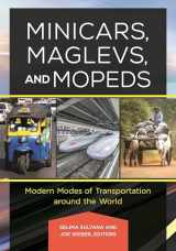 9781440834943-1440834946-Minicars, Maglevs, and Mopeds: Modern Modes of Transportation around the World