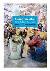 9780226894225-0226894223-Selling Jerusalem: Relics, Replicas, Theme Parks