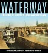 9781933245430-1933245433-Waterway: The Story of Seattle's Locks and Ship Canal