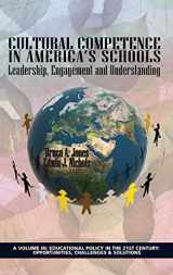 9781623961756-1623961750-Cultural Competence in America's Schools: Leadership, Engagement and Understanding (Hc) (Educational Policy in the 21sr Century: Opportunities, Chall)
