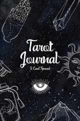 9781791678395-1791678394-Tarot Journal Three Card Spread: Tarot Diary for Recording And Interpreting Readings - 200 Page Fill In - Compact 6x9in - Star Notebook Matte Finish - ... Spread Journal (Tarot Journal: 3 Card Spread)
