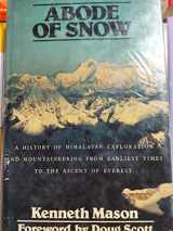 9780906371916-0906371910-Abode of Snow: A History of Himilayan Exploration and Mountaineering From Earliest Times to the Ascent of Everest